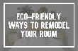 How to remodel your bedroom being eco friendly